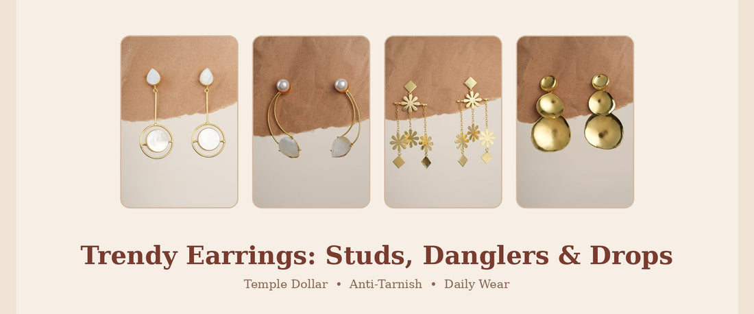 Trendy Earrings Online: Studs, Danglers and Drops for Every Occasion